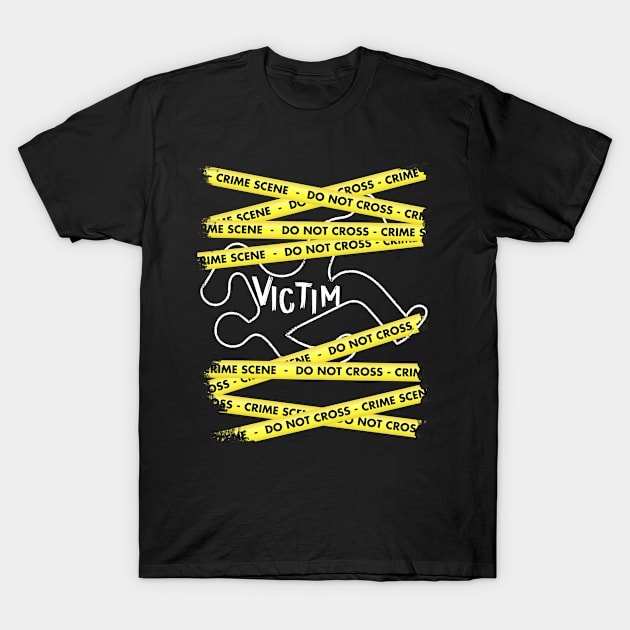 Crime Scene Victim Murder Mystery Dinner Victim Meme T-Shirt by MintaApparel